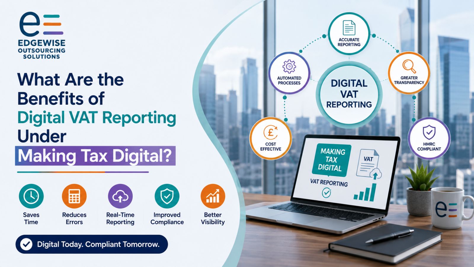 What Are the Benefits of Digital VAT Reporting Under Making Tax Digital?